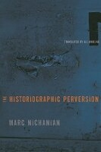 Enlarge image Cover: The Historiographic Perversion - Columbia University Press
