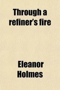 Cover: Through a Refiner's Fire - General Books