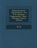 Cover: National-Schul-Worterbuch, Von W.R. Deutsch-Ungarischer Theil - Nabu Press