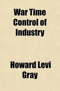 Enlarge image Cover: War Time Control of Industry; The Experience of England - General Books