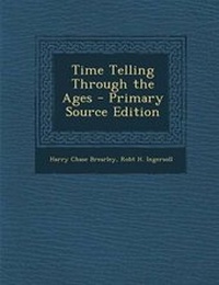 Enlarge image Cover: Time Telling Through the Ages - Nabu Press