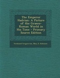Cover: The Emperor Hadrian - Nabu Press