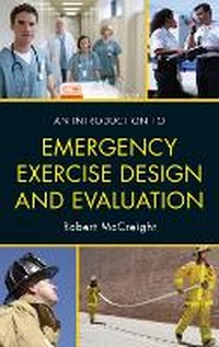 Enlarge image Cover: An Introduction to Emergency Exercise Design and Evaluation - Government Institutes