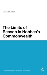 Enlarge image Cover: The Limits of Reason in Hobbes's Commonwealth - Continuum Publishing Corporation