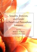 Cover: Sexuality, Eroticism, and Gender in French and Francophone Literature - Cambridge Scholars Publishing