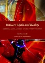 Cover: Between Myth and Reality - Cambridge Scholars Publishing