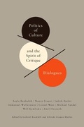 Cover: Politics of Culture and the Spirit of Critique - Columbia University Press
