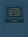 Cover: Le Philosophe Sans Le Savoir - Nabu Press