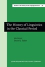Cover: The History of Linguistics in the Classical Period - John Benjamins Publishing Co
