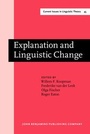 Cover: Explanation and Linguistic Change - John Benjamins Publishing Co