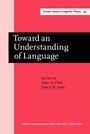 Cover: Toward an Understanding of Language - John Benjamins Publishing Co
