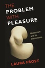 Cover: The Problem with Pleasure - Columbia University Press