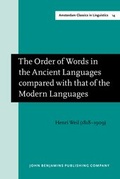 Cover: The Order of Words in the Ancient Languages compared with that of the Modern Languages - John Benjamins Publishing Co
