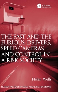 Enlarge image Cover: The Fast and The Furious: Drivers, Speed Cameras and Control in a Risk Society - Ashgate Publishing Limited