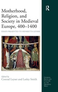 Cover: Motherhood, Religion, and Society in Medieval Europe, 400-1400 - Routledge