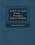 Cover: A-B-C of Good Form - Nabu Press