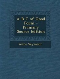 Enlarge image Cover: A-B-C of Good Form - Nabu Press