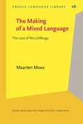 Cover: The Making of a Mixed Language - John Benjamins Publishing Co