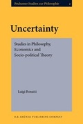 Cover: Uncertainty. Studies in Philosophy, Economics and socio-political Theory - John Benjamins Publishing Co