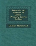 Cover: Festivals and Folklore of Gilgit - Nabu Press