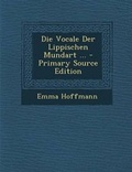 Cover: Die Vocale Der Lippischen Mundart ... - Nabu Press