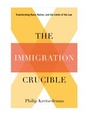 Cover: The Immigration Crucible - Columbia University Press