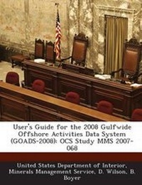 Enlarge image Cover: User's Guide for the 2008 Gulfwide Offshore Activities Data System (Goads-2008) - Bibliogov