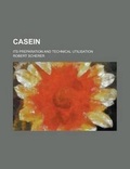 Cover: Casein; Its Preparation and Technical Utilisation - Rarebooksclub.com