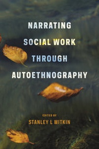 Enlarge image Cover: Narrating Social Work Through Autoethnography - Columbia University Press