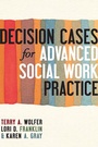 Cover: Decision Cases for Advanced Social Work Practice - Columbia University Press
