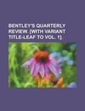 Cover: Bentley's Quarterly Review. [With Variant Title-Leaf to Vol. 1] - Rarebooksclub.com