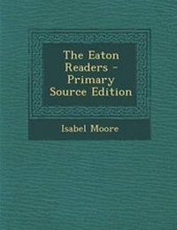Enlarge image Cover: The Eaton Readers - Nabu Press