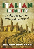 Cover: Italian Identity in the Kitchen, or Food and the Nation - Columbia University Press