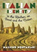 Cover: Italian Identity in the Kitchen, or Food and the Nation - Columbia University Press