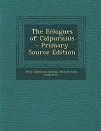 Enlarge image Cover: The Eclogues of Calpurnius - Nabu Press