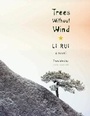 Cover: Trees Without Wind - Columbia University Press