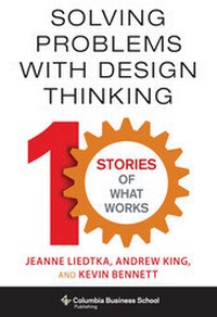 Enlarge image Cover: Solving Problems with Design Thinking - Columbia University Press