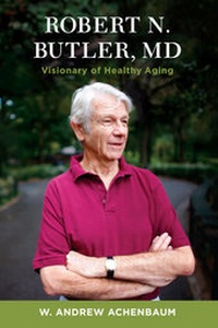 Enlarge image Cover: Robert N. Butler, MD - Columbia University Press