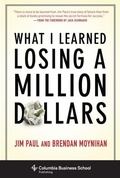 Cover: What I Learned Losing a Million Dollars - Columbia University Press
