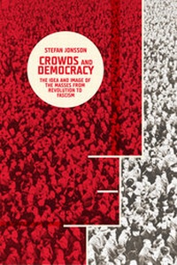 Bild vergrößern Bild: Crowds and Democracy - Columbia University Press