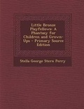 Cover: Little Bronze Playfellows - Nabu Press