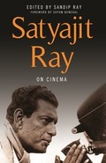 Cover: Satyajit Ray on Cinema - Columbia University Press