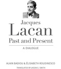 Cover: Jacques Lacan, Past and Present - Columbia University Press