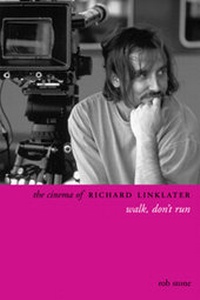 Abbildung von: The Cinema of Richard Linklater - Wallflower Press
