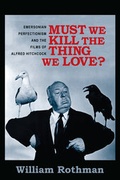 Cover: Must We Kill the Thing We Love? - Columbia University Press