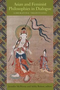 Cover: Asian and Feminist Philosophies in Dialogue - Columbia University Press
