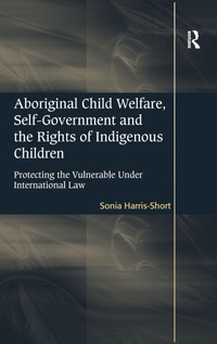 Enlarge image Cover: Aboriginal Child Welfare, Self-Government and the Rights of Indigenous Children - Routledge