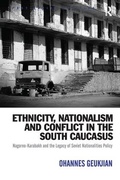 Cover: Ethnicity, Nationalism and Conflict in the South Caucasus - Routledge
