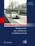 Cover: Wunibald I. E. Kamm - Wegbereiter der modernen Kraftfahrtechnik - Springer