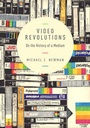 Cover: Video Revolutions - Columbia University Press